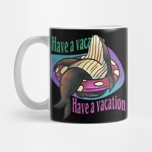 have a vacation Mug